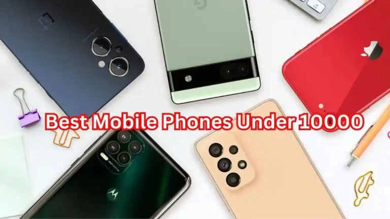 Best Mobile Phones Under 10000 In India