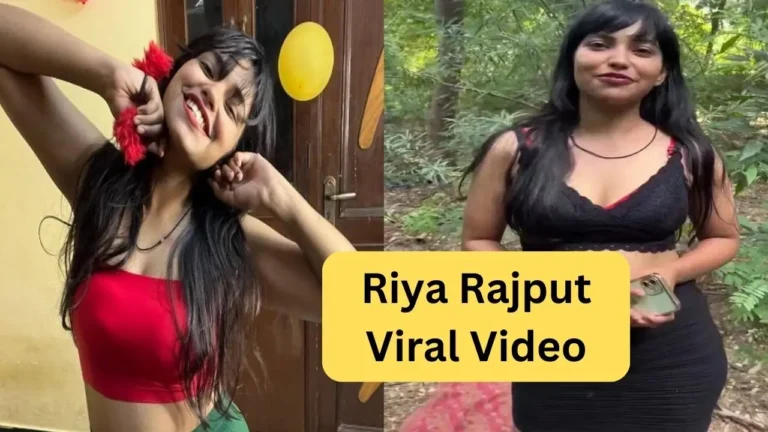 Riya Rajput Viral Video : रिया राजपूत की प्राईवेट वीडियो इंटरनेट पर हुई Viral